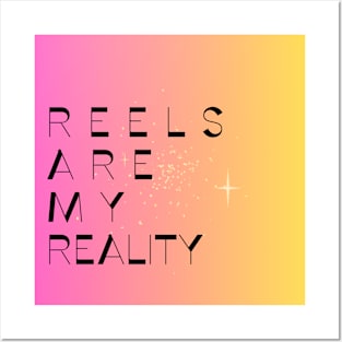 REELS ARE MY REALITY - FANTASY Posters and Art